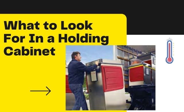 what to look for in holding cabinets
